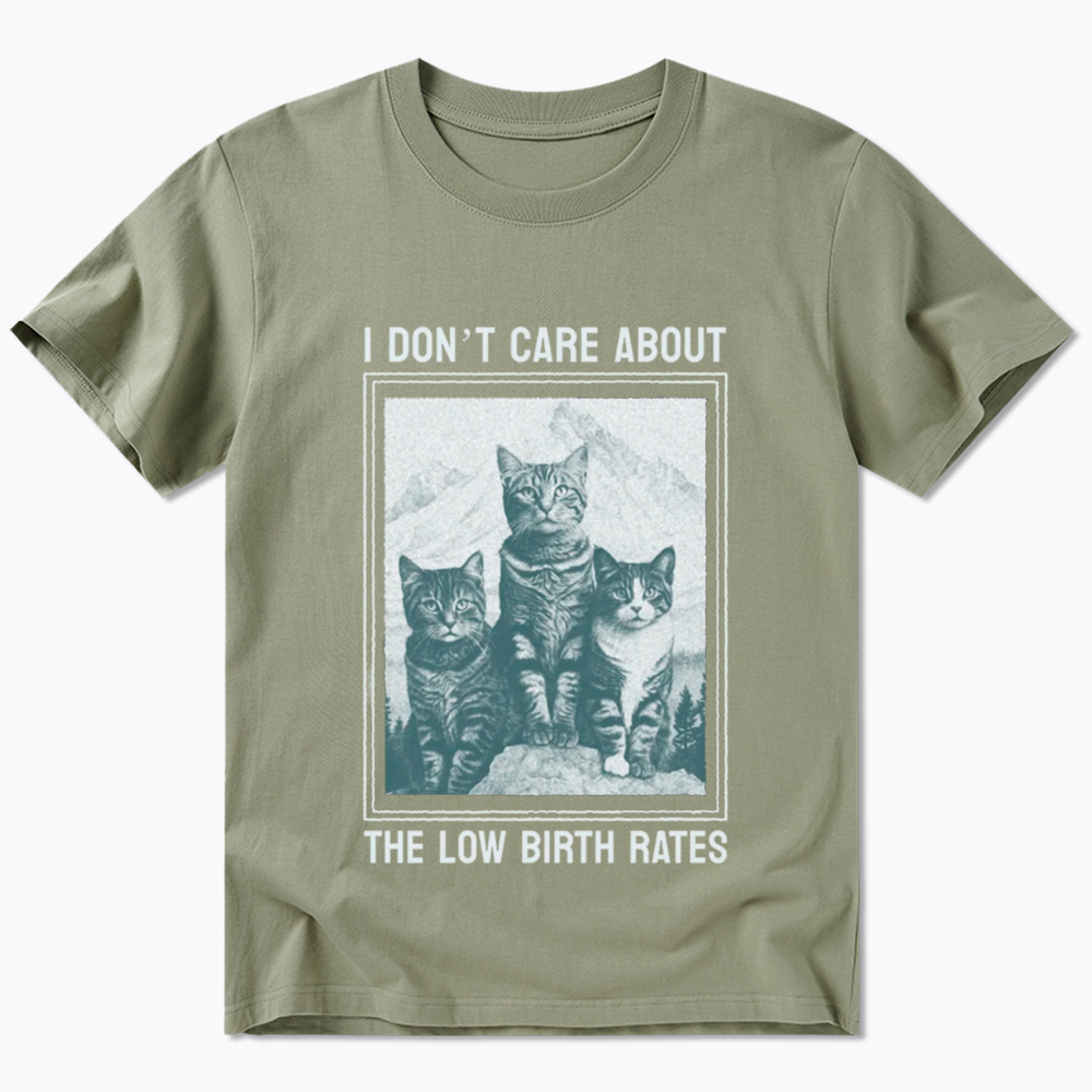 I Don't Care About The Low Birth Rates Classic T-Shirt