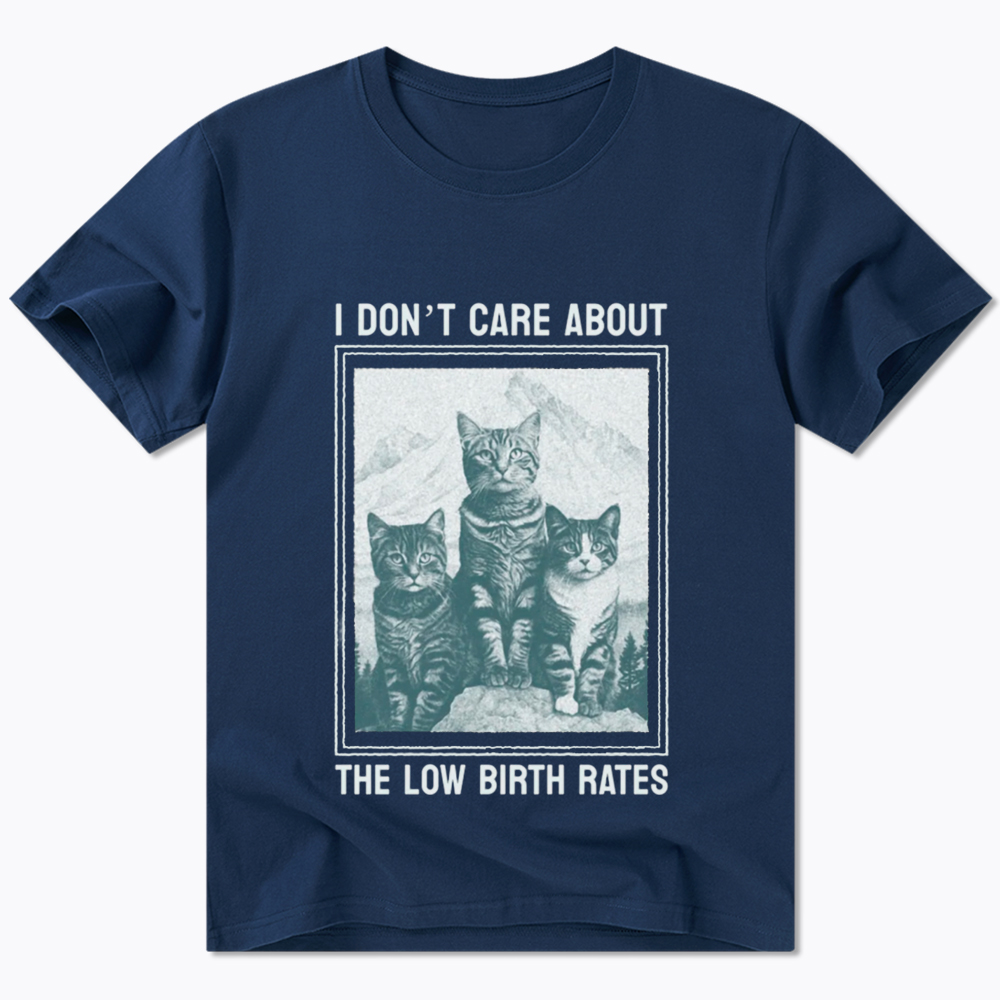 I Don't Care About The Low Birth Rates Classic T-Shirt