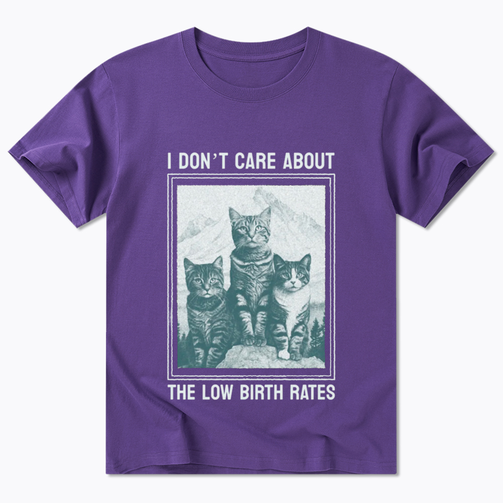 I Don't Care About The Low Birth Rates Classic T-Shirt