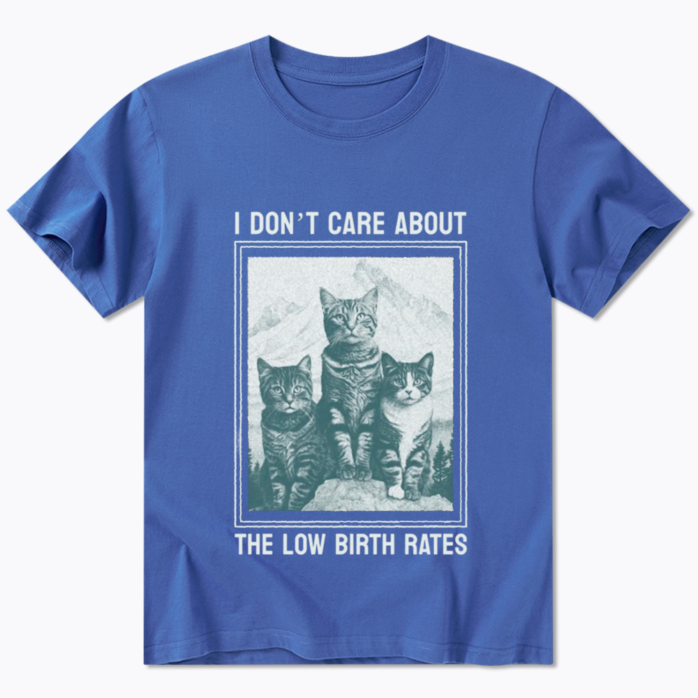 I Don't Care About The Low Birth Rates Classic T-Shirt