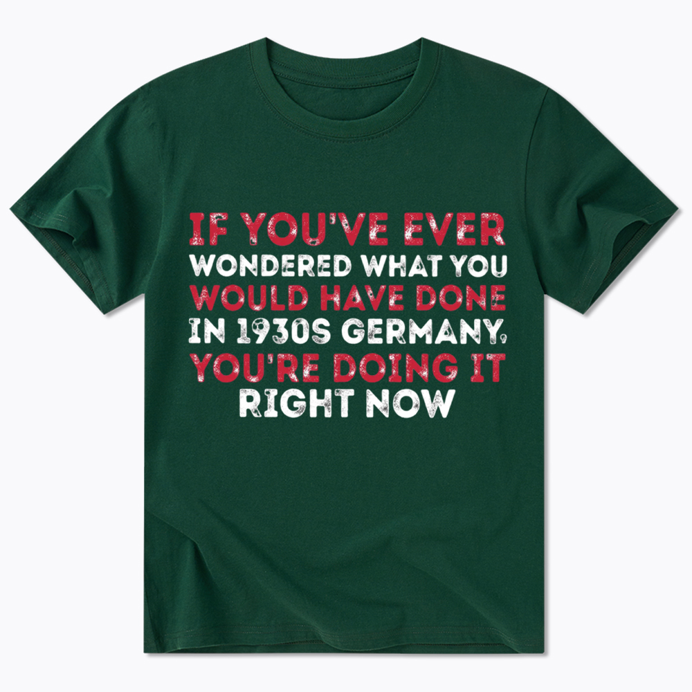 1930s Germany If You Wondered Statement Classic T-Shirt