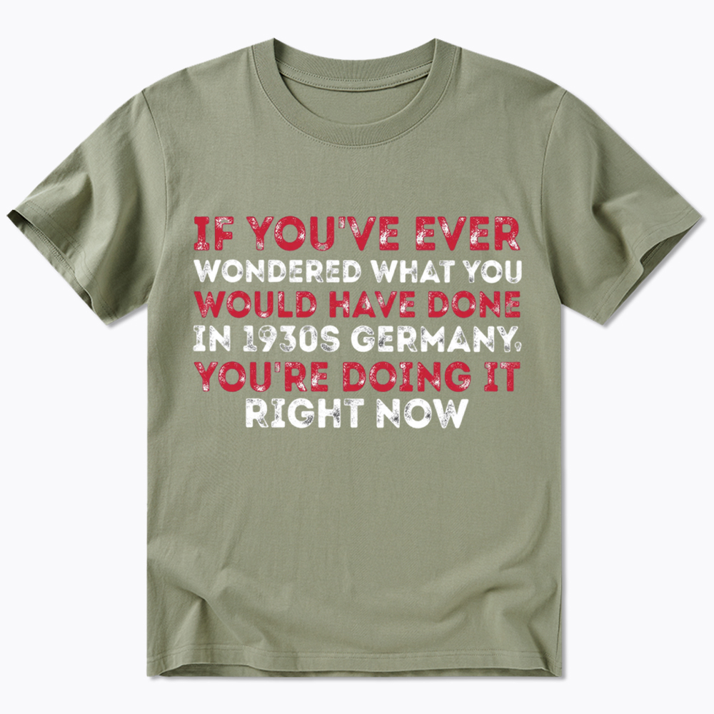 1930s Germany If You Wondered Statement Classic T-Shirt