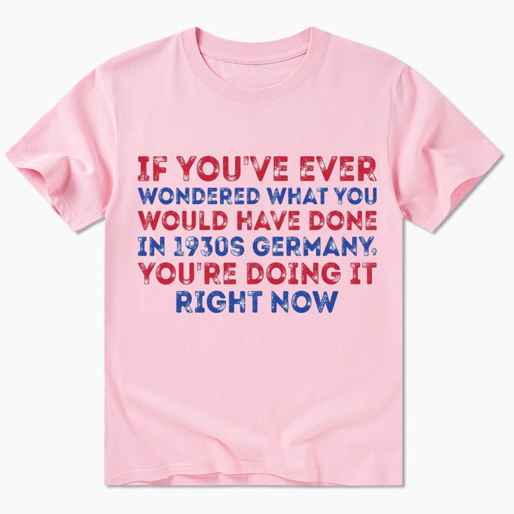 1930s Germany If You Wondered Statement Classic T-Shirt