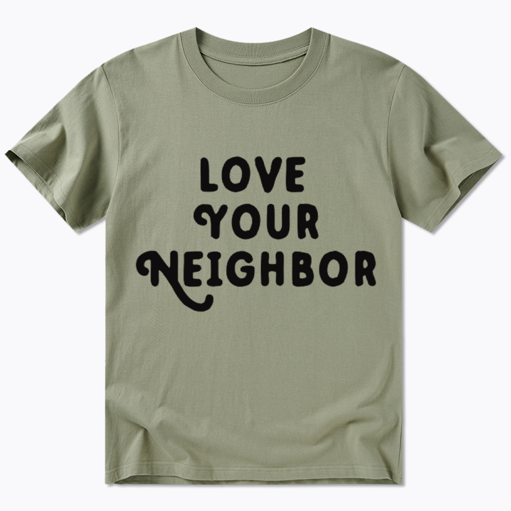 Love Your Neighbor Classic T-Shirt