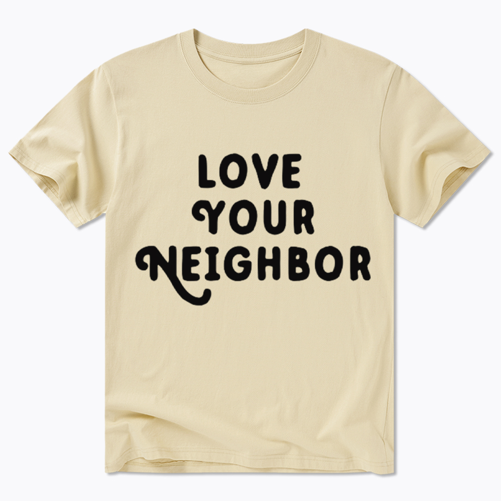 Love Your Neighbor Classic T-Shirt