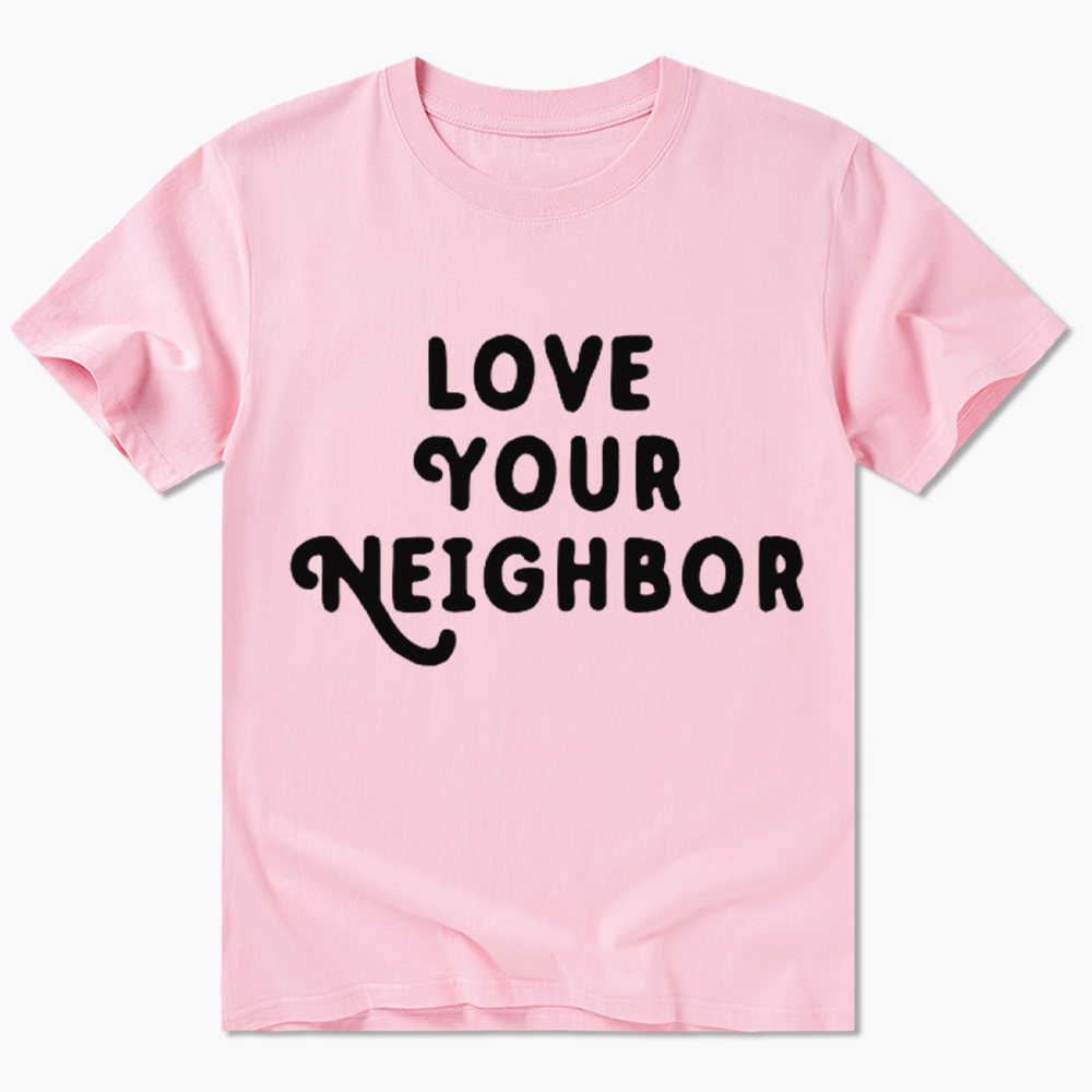 Love Your Neighbor Classic T-Shirt