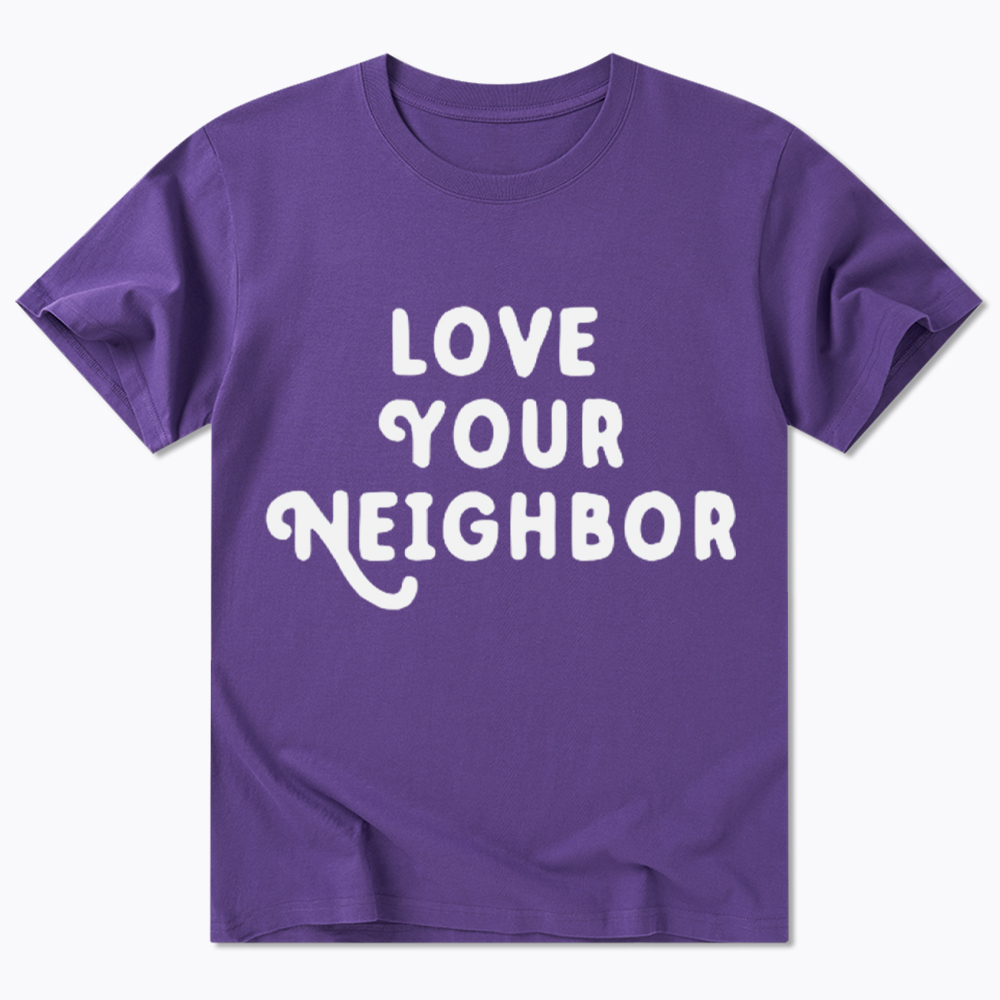Love Your Neighbor Classic T-Shirt