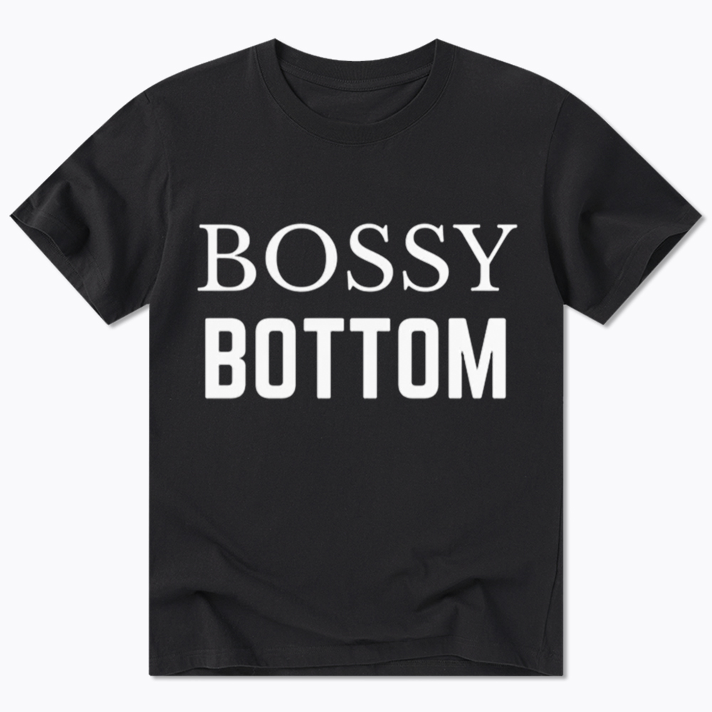 Bossy Bottom Classic T-Shirt
