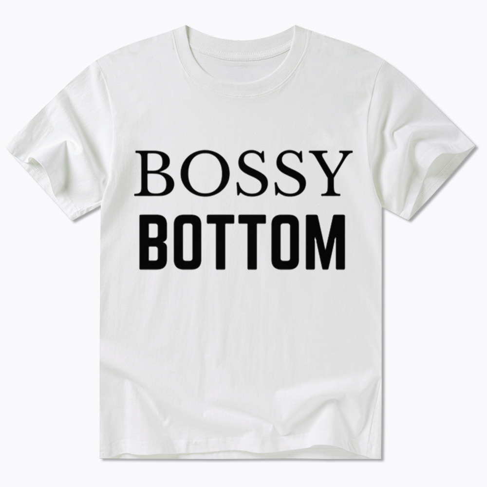 Bossy Bottom Classic T-Shirt
