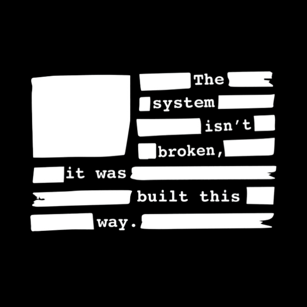 the system sin’t broken, it was built this way Classic T-Shirt