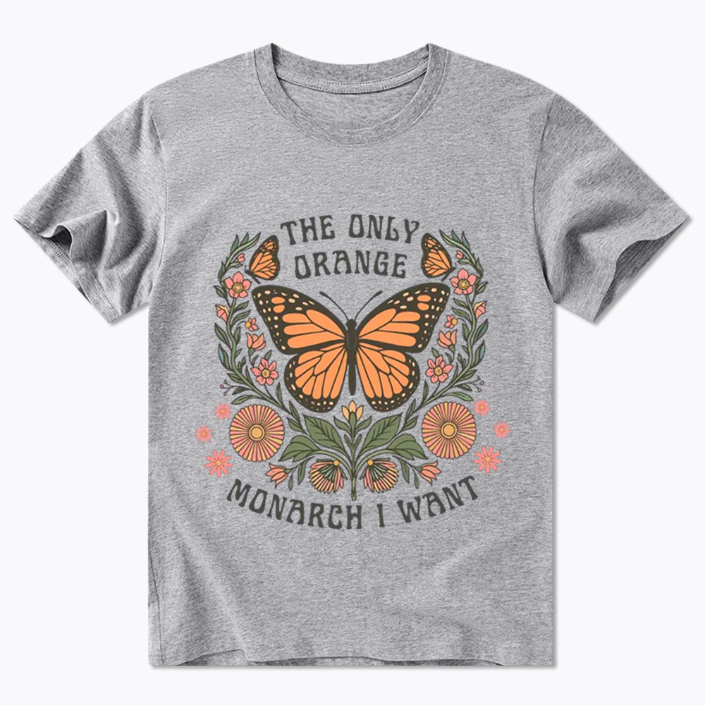 The Only Orange Monarch I Want Classic T-Shirt