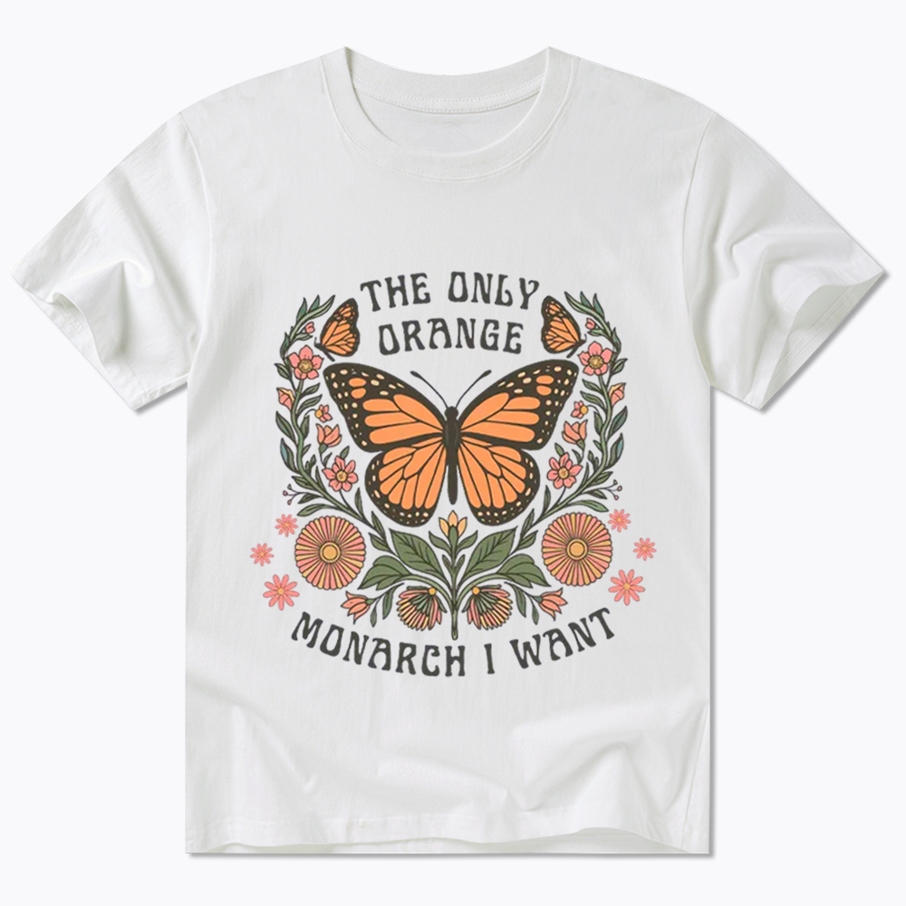 The Only Orange Monarch I Want Classic T-Shirt