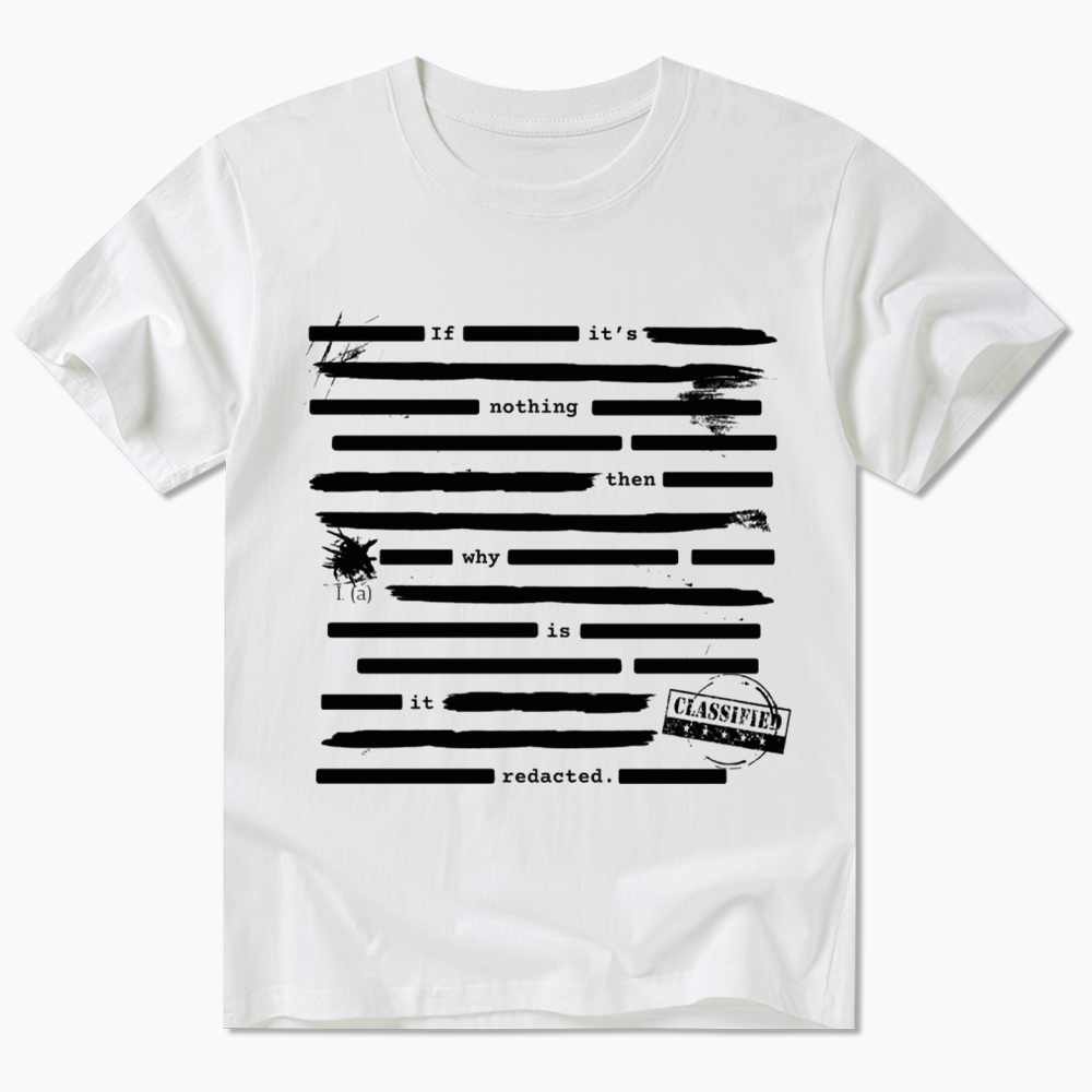 If It's Nothing Then Why Is It Redacted Classic T-Shirt