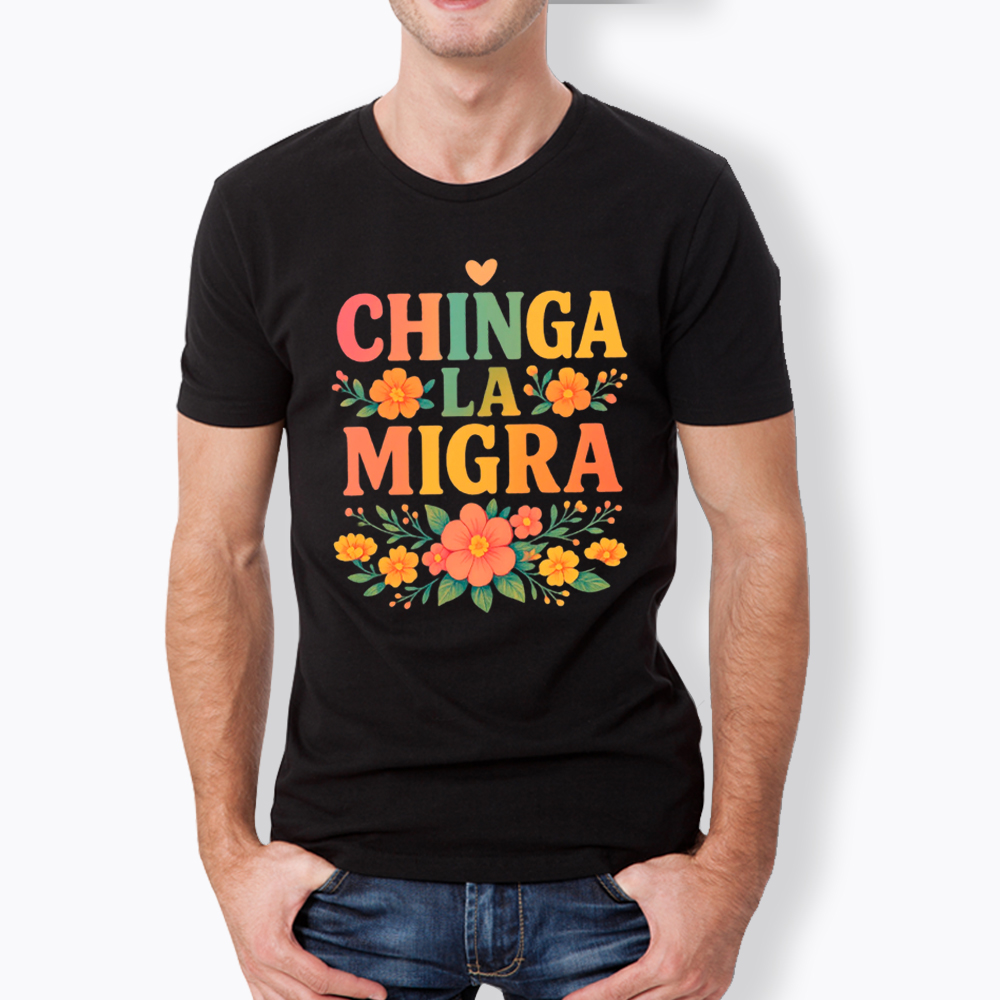 Chinga La Migra Classic T-Shirt