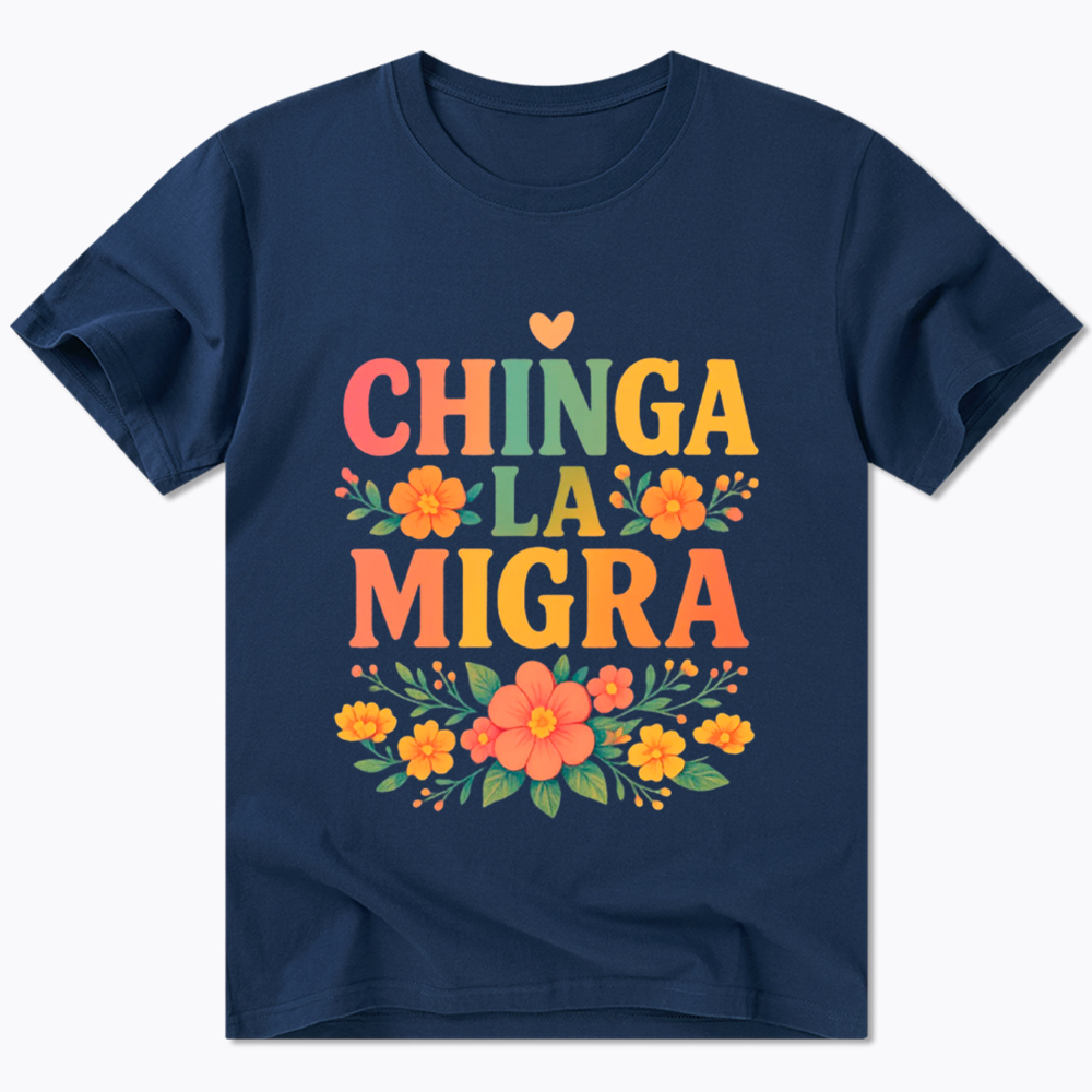 Chinga La Migra Classic T-Shirt