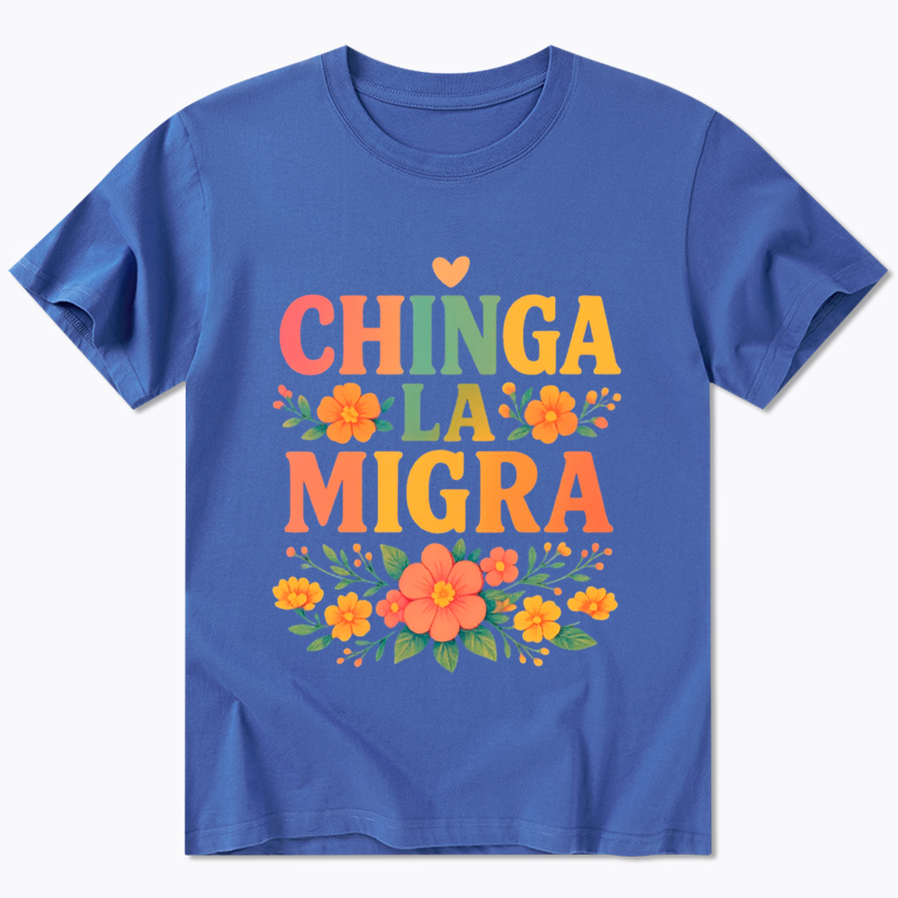 Chinga La Migra Classic T-Shirt