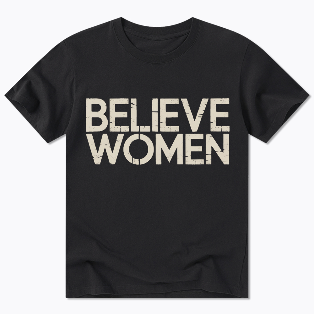 Believe Women Feminist Classic T-Shirt