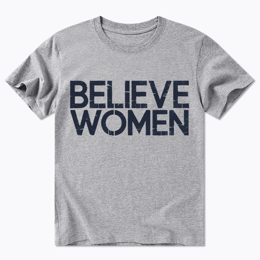 Believe Women Feminist Classic T-Shirt