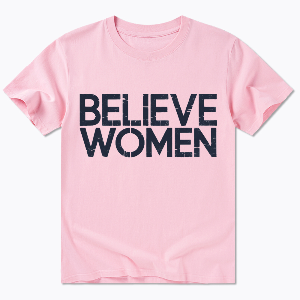 Believe Women Feminist Classic T-Shirt
