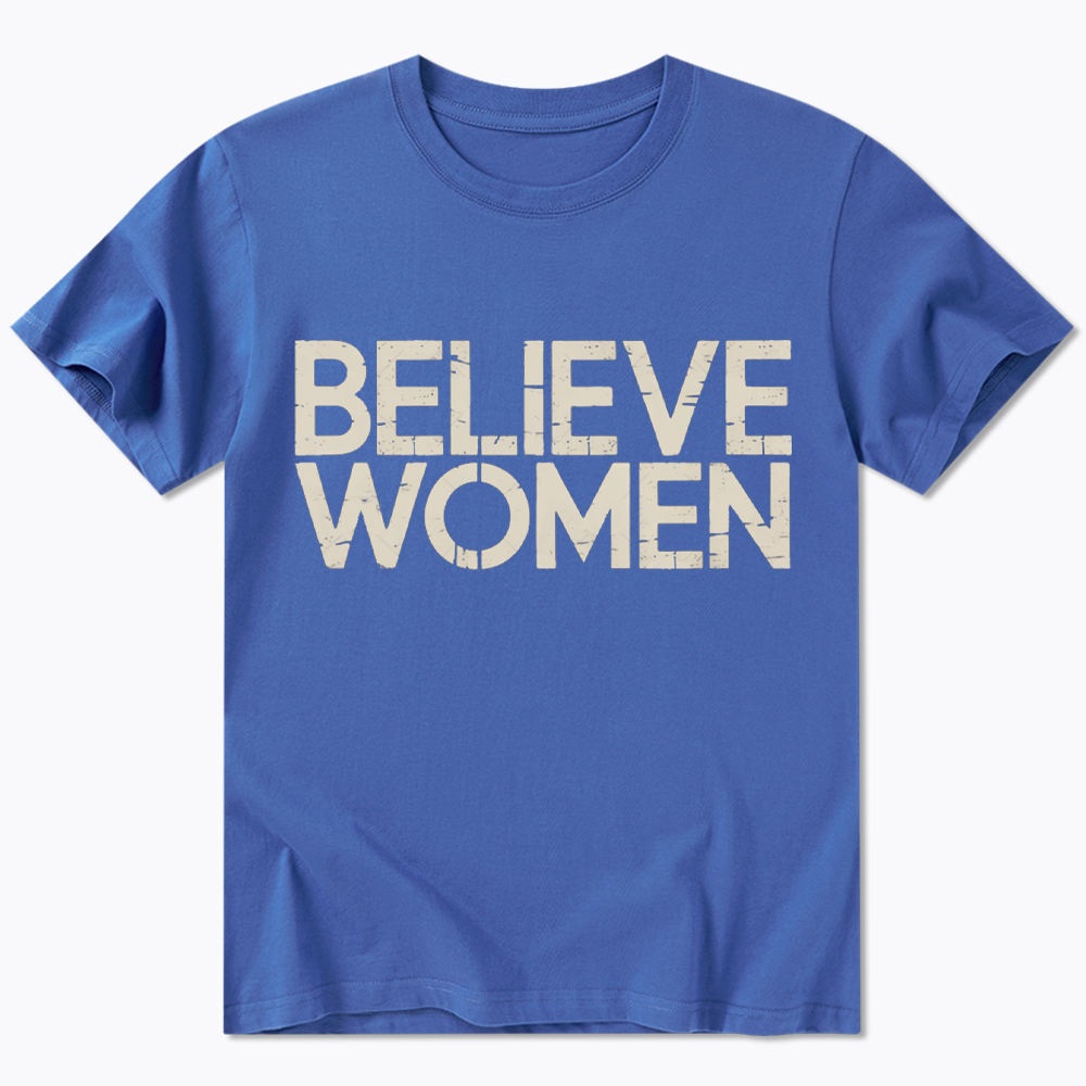 Believe Women Feminist Classic T-Shirt