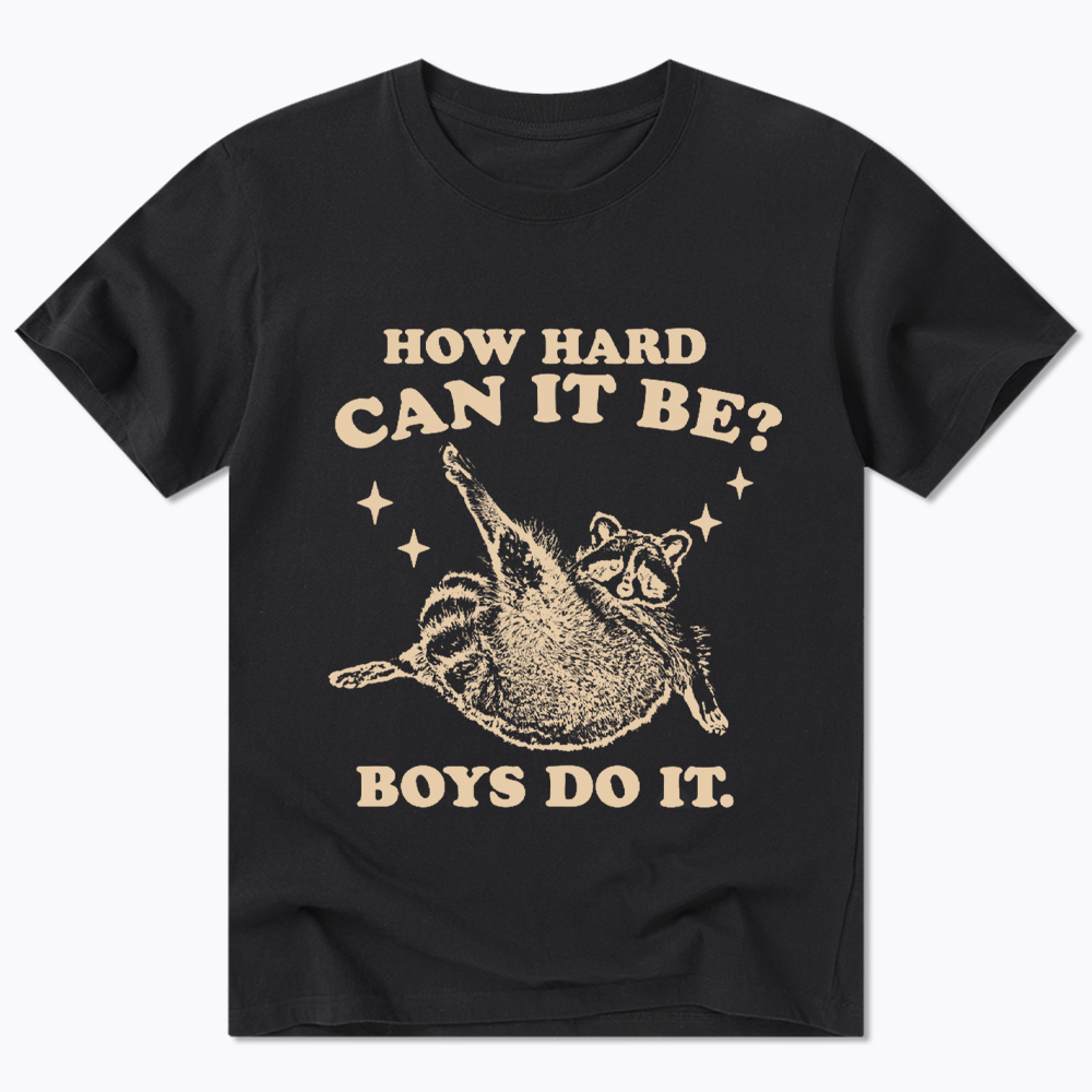 How Hard Can It Be Classic T-Shirt