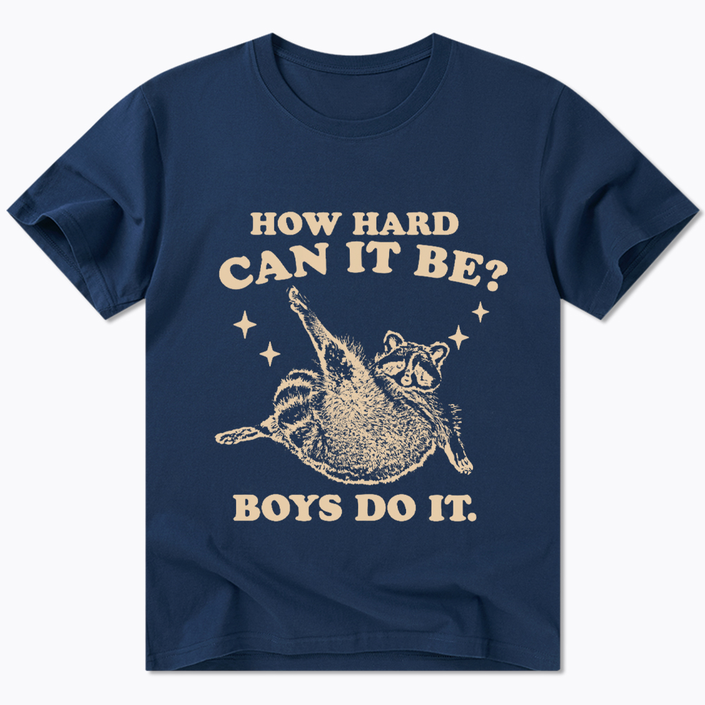 How Hard Can It Be Classic T-Shirt