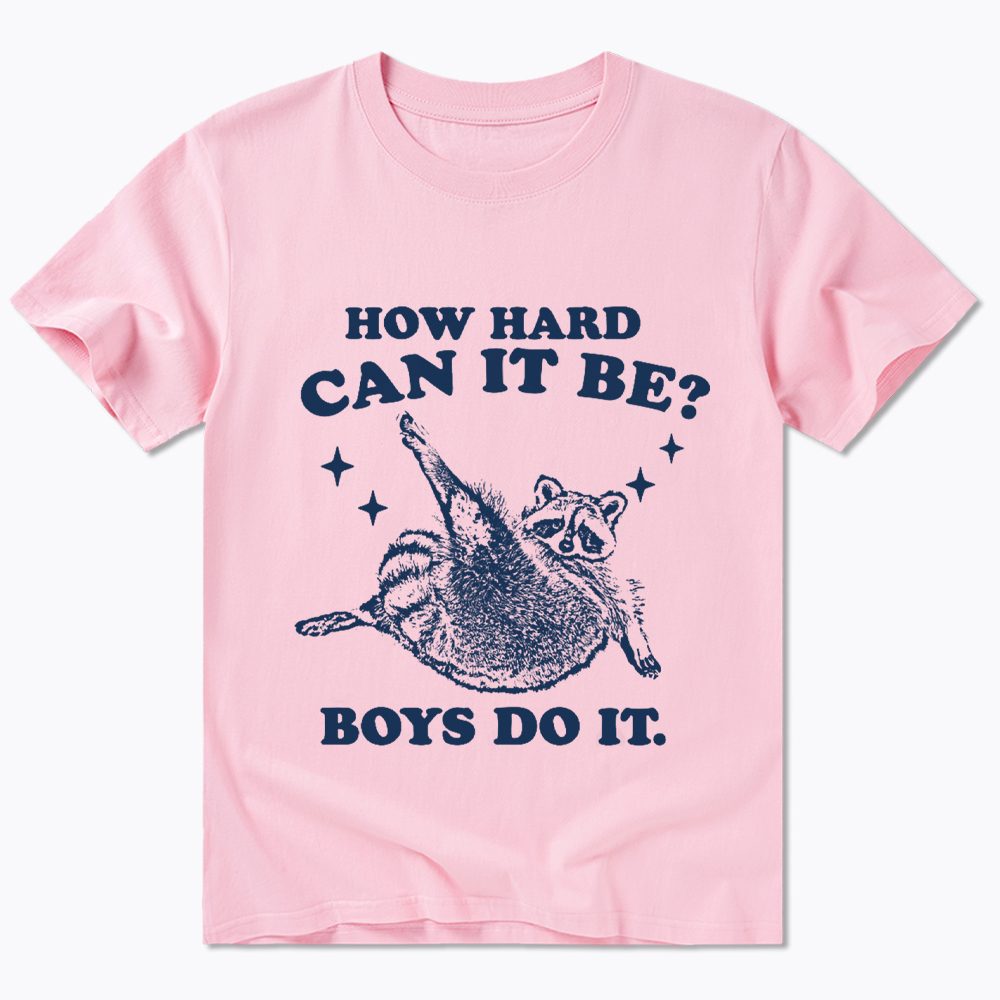 How Hard Can It Be Classic T-Shirt