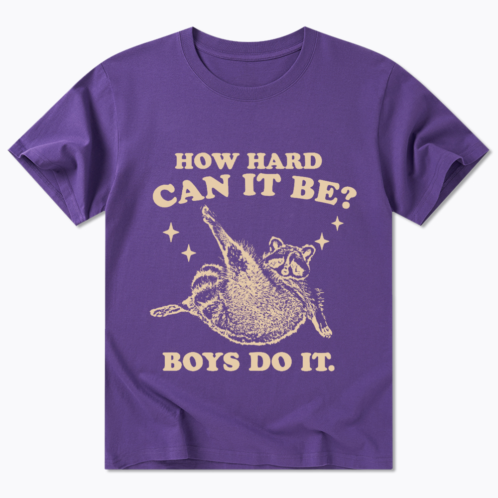 How Hard Can It Be Classic T-Shirt