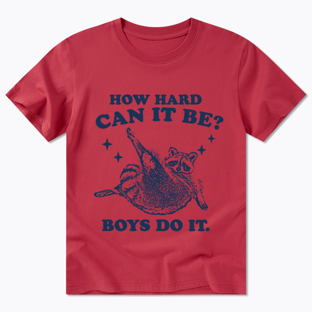 How Hard Can It Be Classic T-Shirt