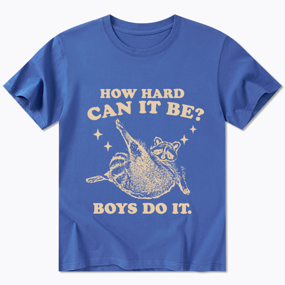 How Hard Can It Be Classic T-Shirt