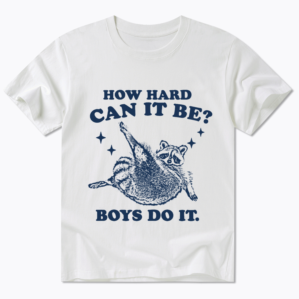 How Hard Can It Be Classic T-Shirt