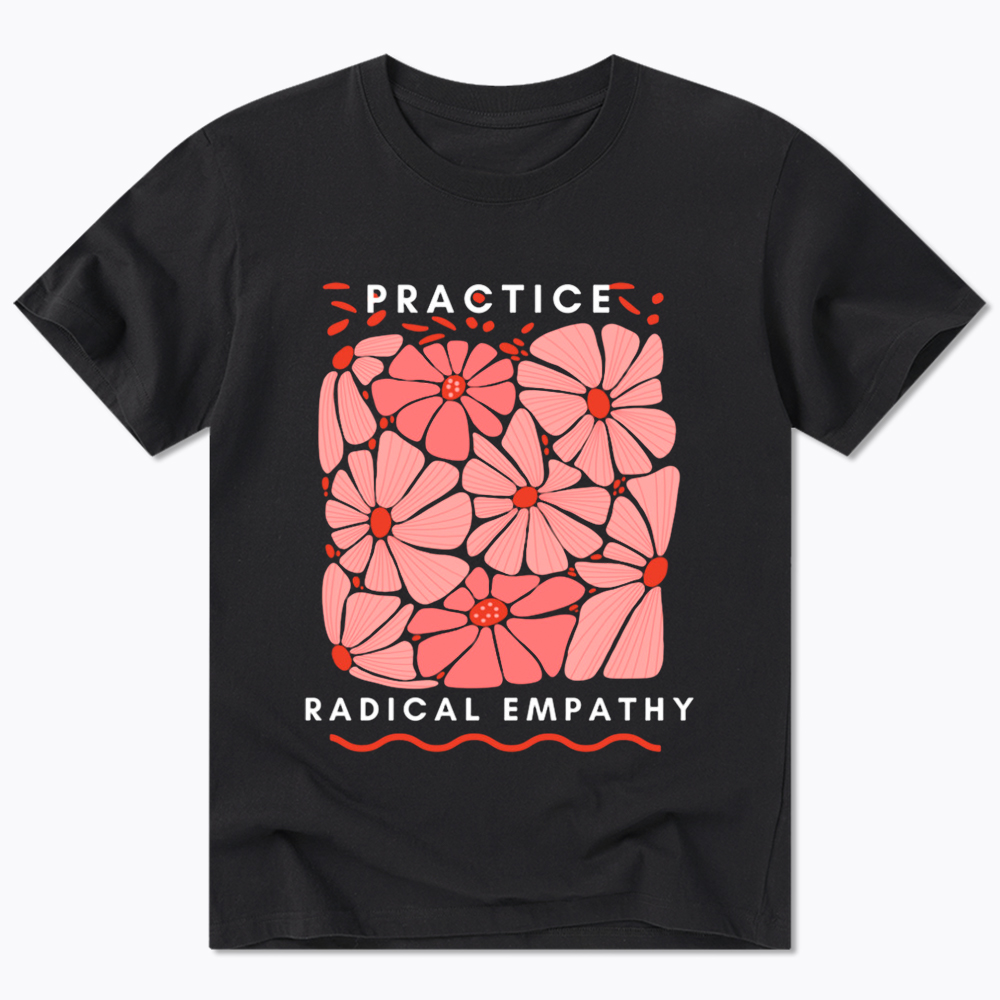 Practice Radical Empathy Classic T-Shirt