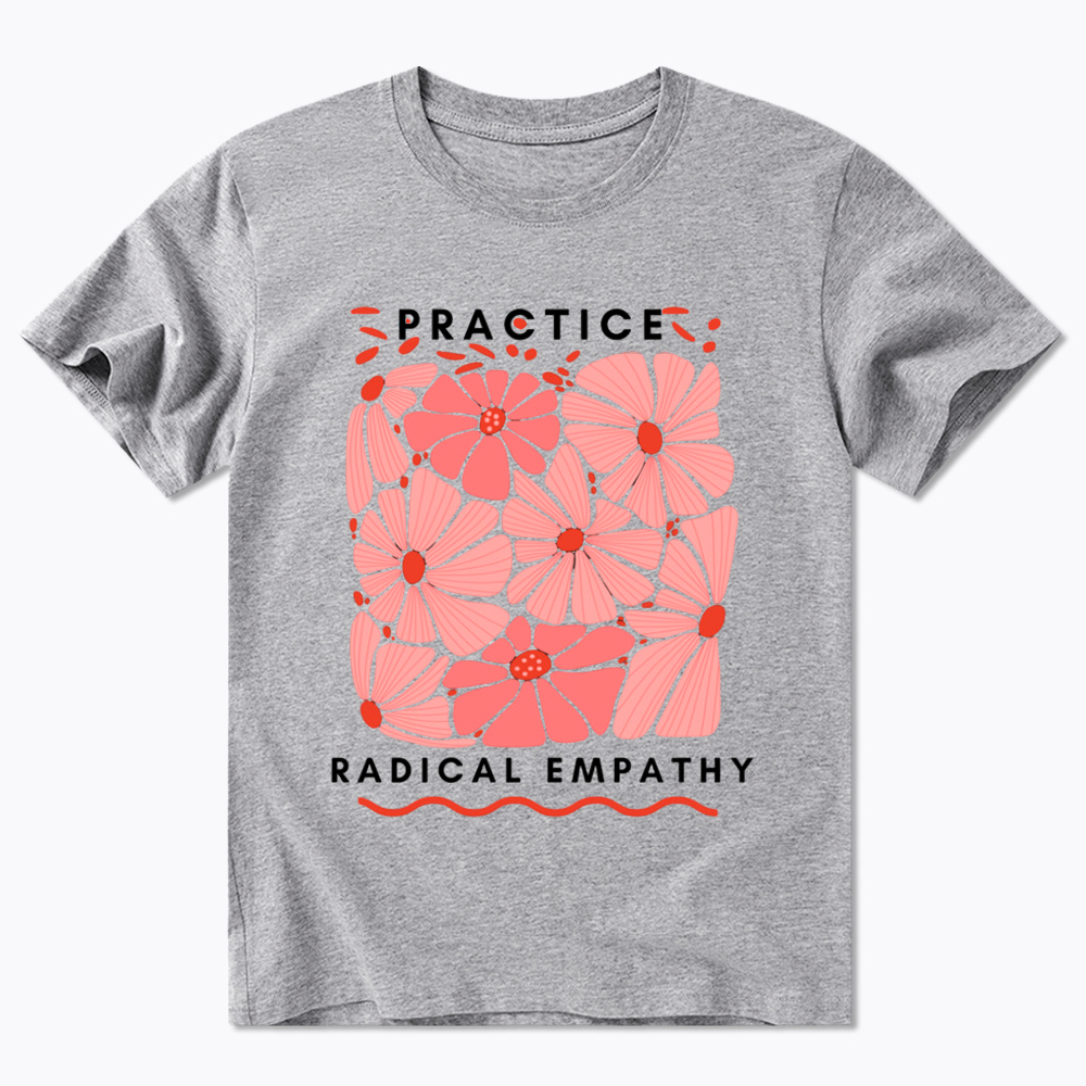 Practice Radical Empathy Classic T-Shirt