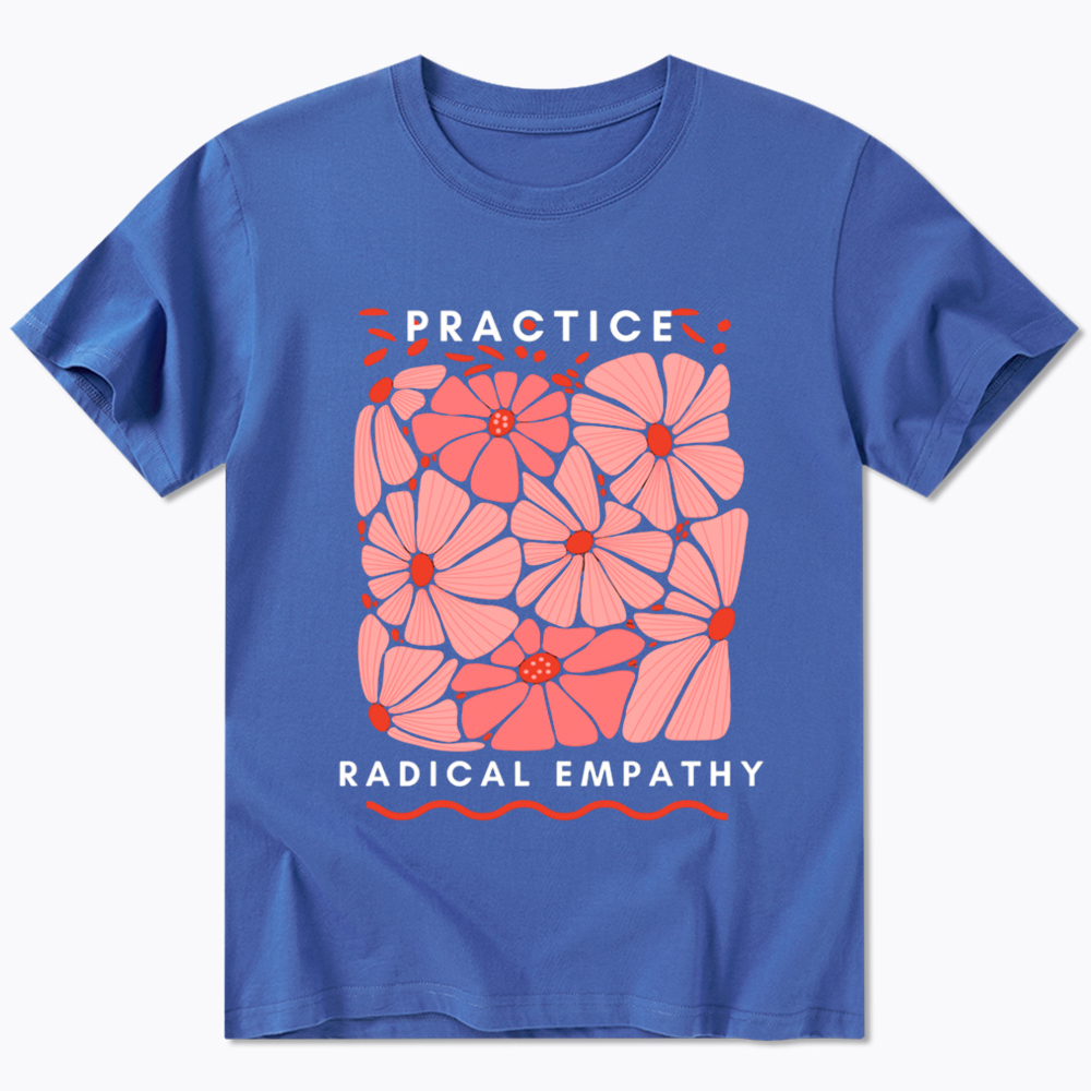 Practice Radical Empathy Classic T-Shirt