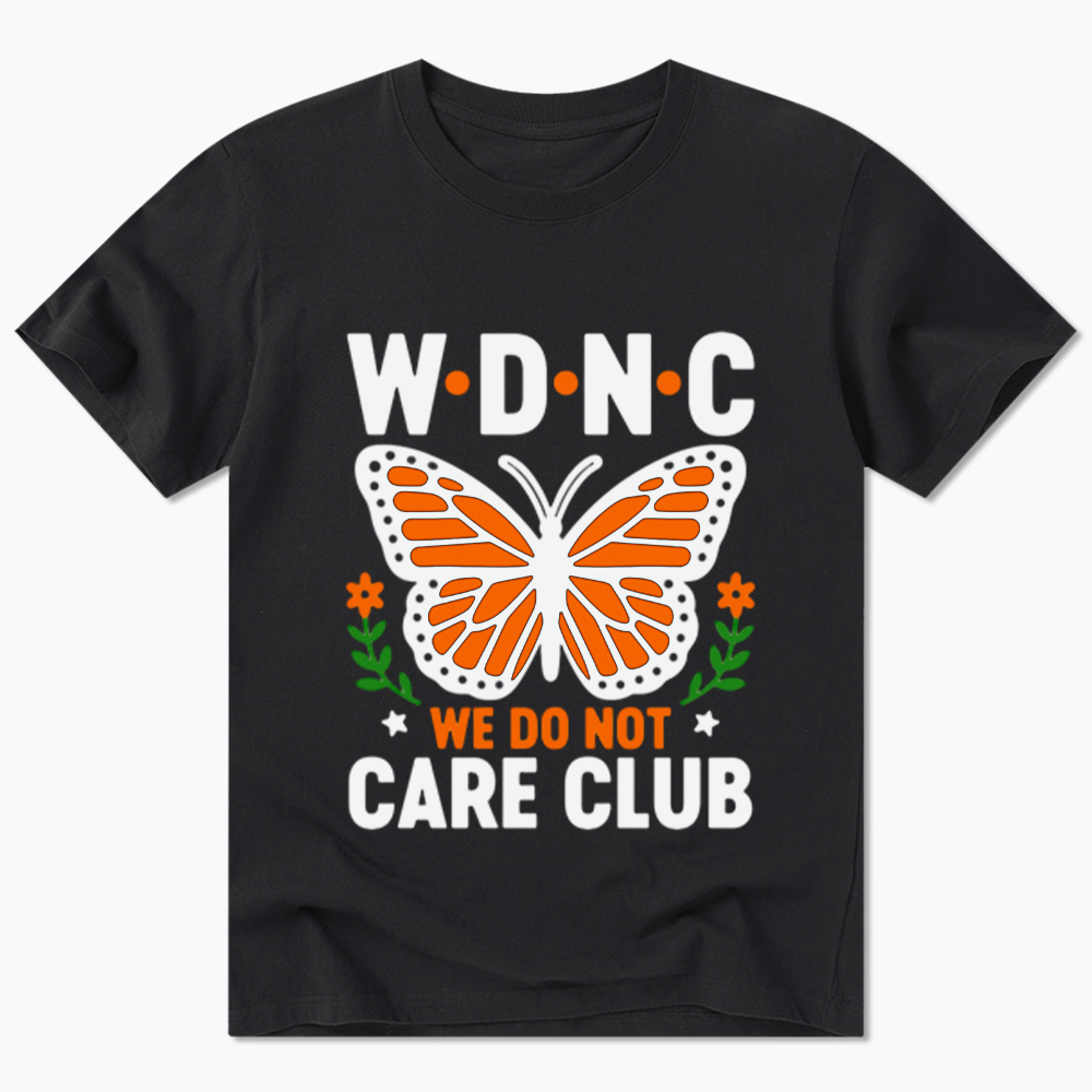 We Do Not Care Club Classic T-Shirt
