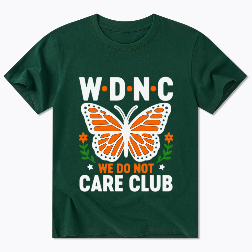 We Do Not Care Club Classic T-Shirt