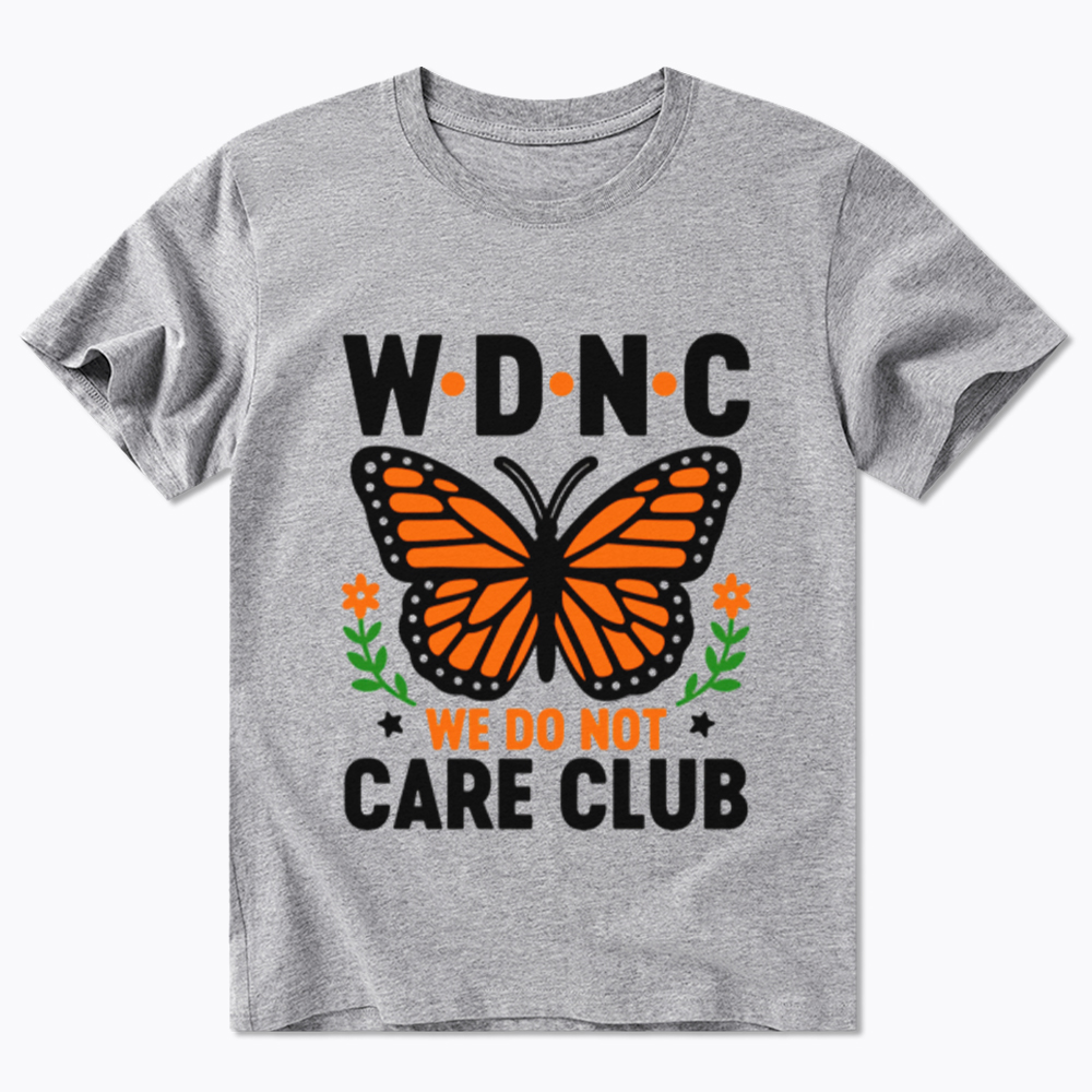 We Do Not Care Club Classic T-Shirt