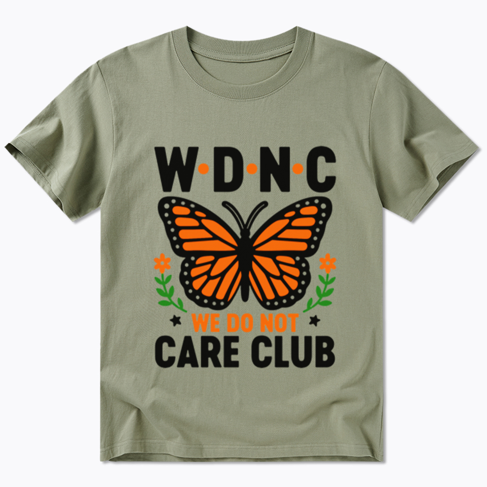 We Do Not Care Club Classic T-Shirt