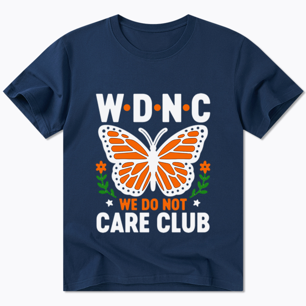 We Do Not Care Club Classic T-Shirt