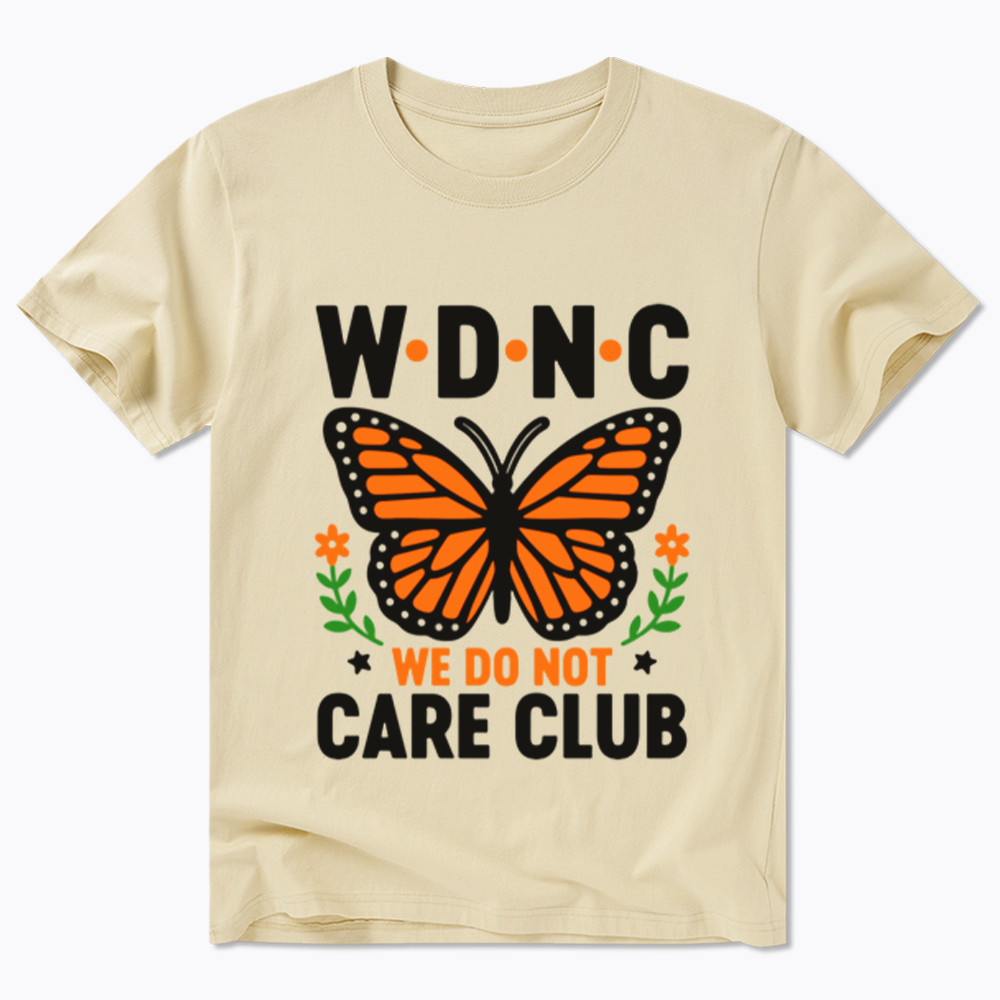 We Do Not Care Club Classic T-Shirt