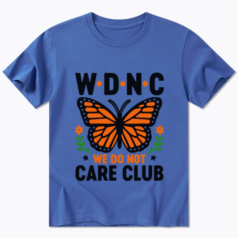 We Do Not Care Club Classic T-Shirt