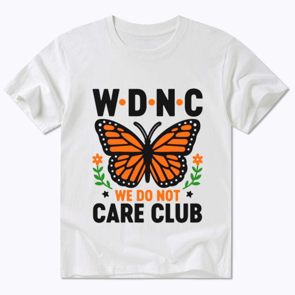 We Do Not Care Club Classic T-Shirt