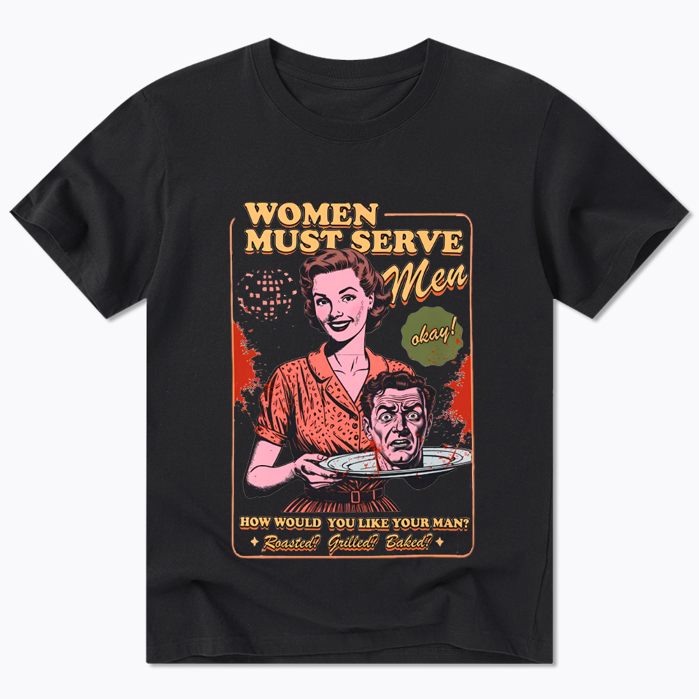 Women Must Serve Men Classic T-Shirt