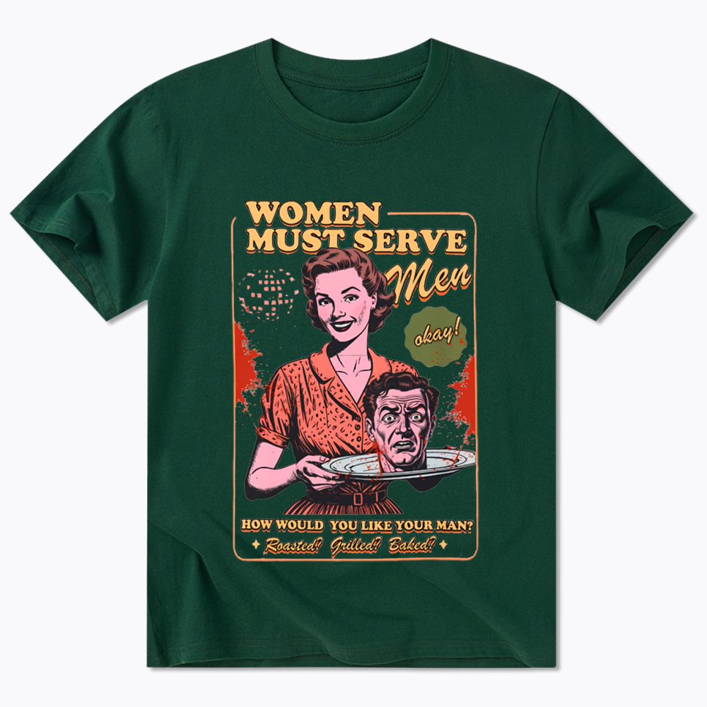 Women Must Serve Men Classic T-Shirt