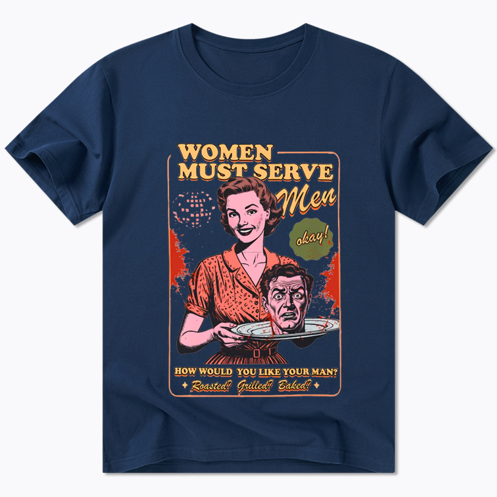 Women Must Serve Men Classic T-Shirt