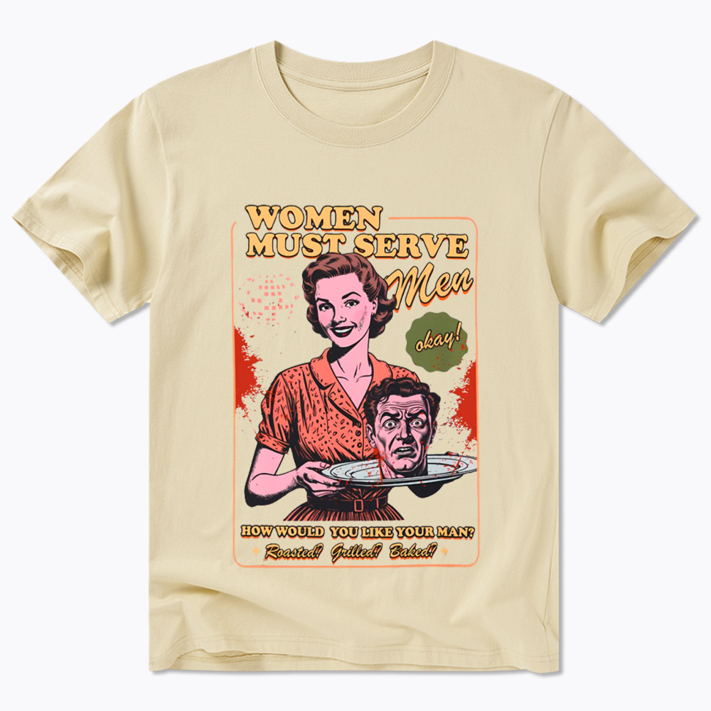 Women Must Serve Men Classic T-Shirt