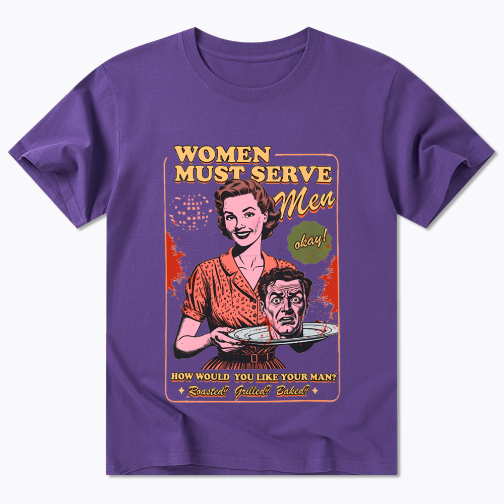 Women Must Serve Men Classic T-Shirt