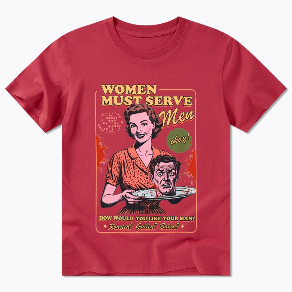 Women Must Serve Men Classic T-Shirt