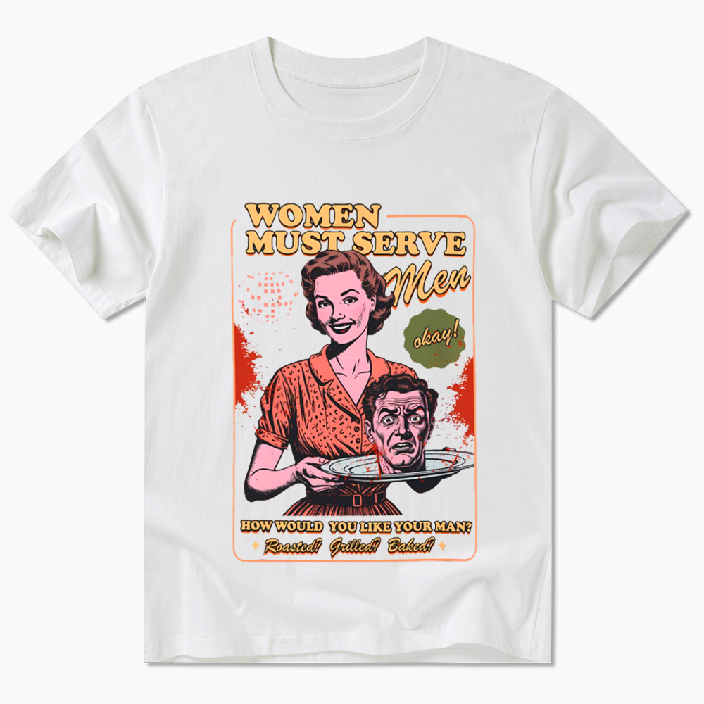 Women Must Serve Men Classic T-Shirt