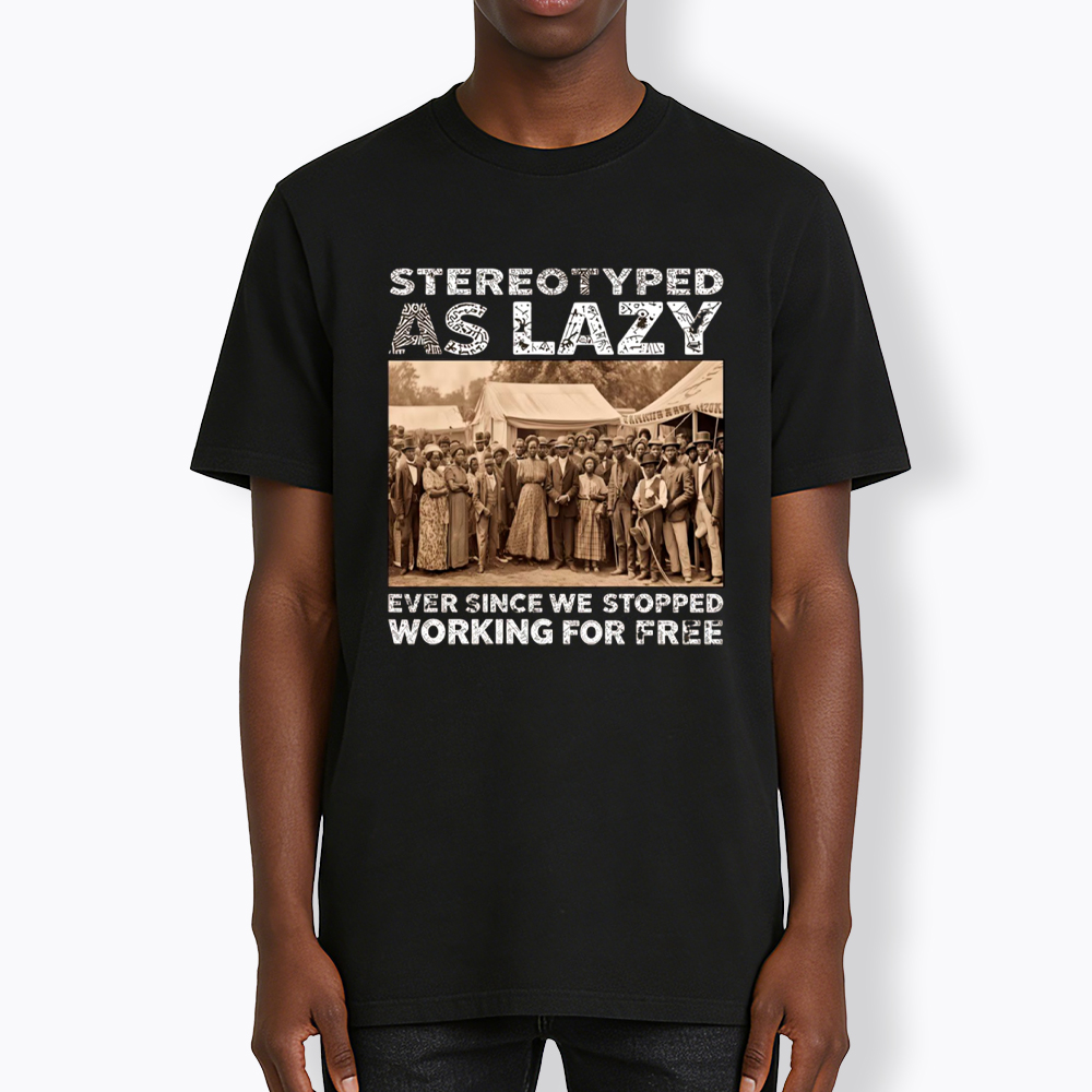 Stereotyped as Lazy Black History Month Classic T-Shirt